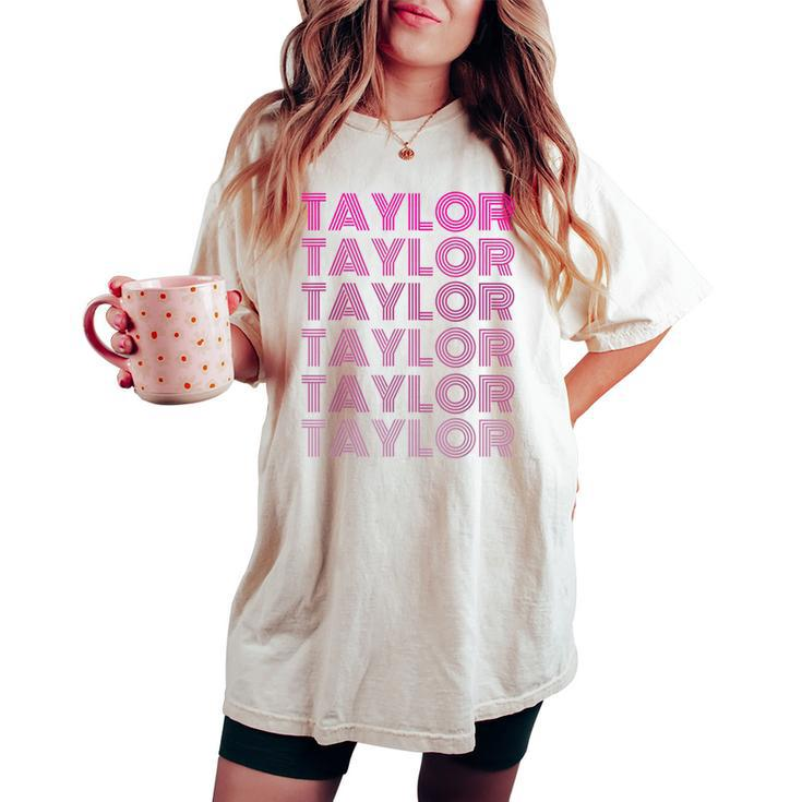 Girl Retro Taylor First Name Personalized Groovy 80'S Women's Oversized Comfort T-shirt