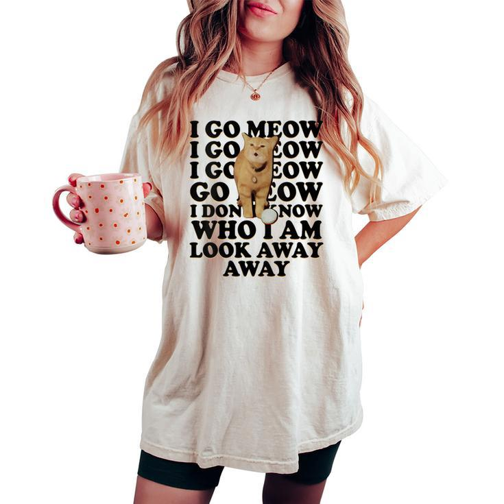 I Go Meow Singing Cat Meme Cat Kitty Lovers Women's Oversized Comfort T-shirt