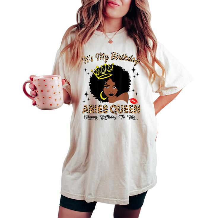 It's My Birthday Aries Queen African American Women Women's Oversized Comfort T-shirt