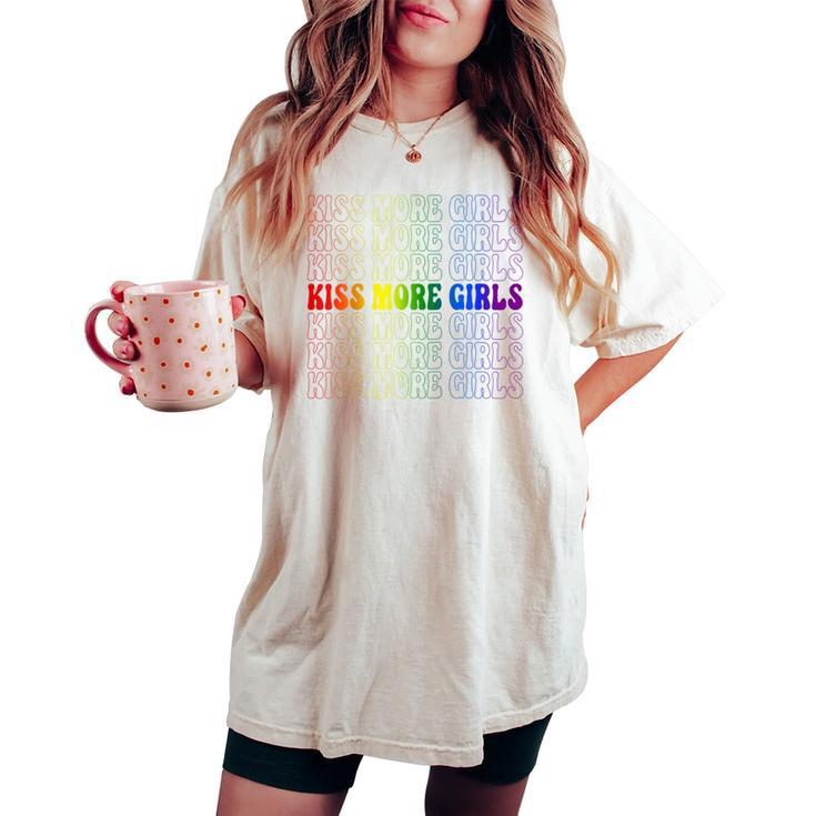 Kiss More Girls Gay Lesbian Pride Lgbt Lovers Feminist Women's Oversized Comfort T-shirt