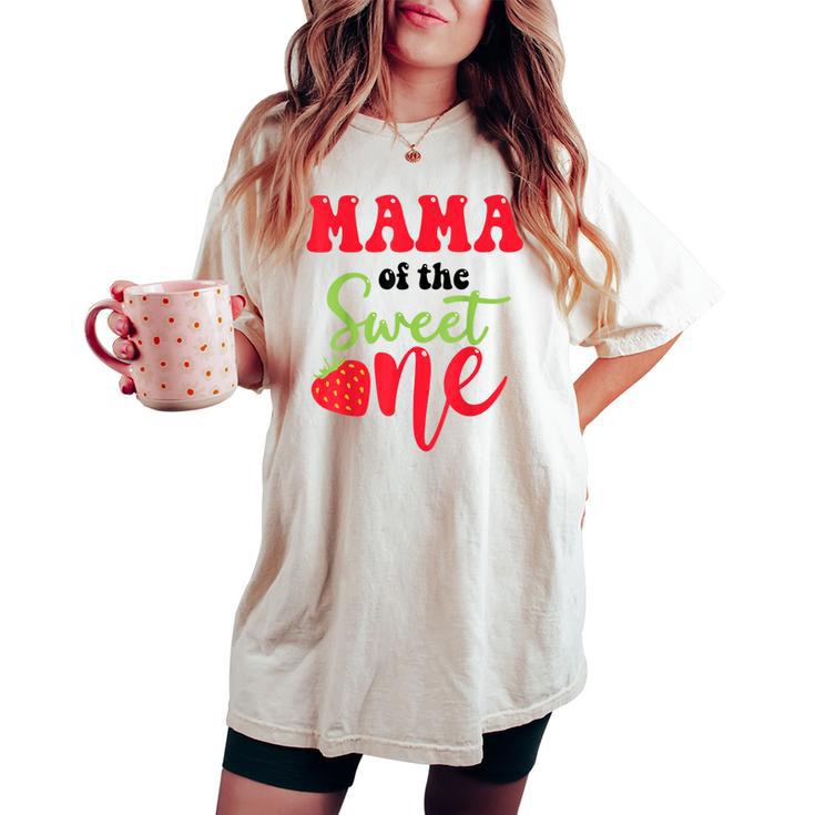 Mama Of The Sweet One Strawberry Summer First Birthday Women's Oversized Comfort T-shirt