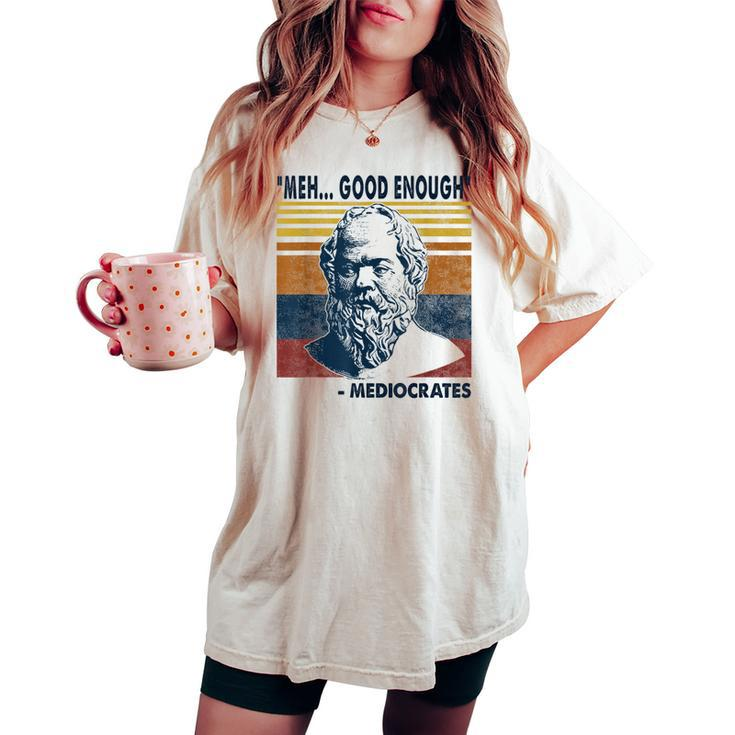 Mediocrates Meh Good Enough Lazy Logic Sloth Wisdom Meme Women's Oversized Comfort T-shirt