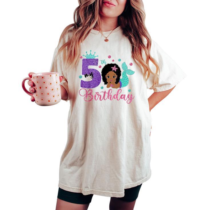 Mermaid Birthday Girl 5 Year Old Its My 5Th Birthday Mermaid Women's Oversized Comfort T-shirt