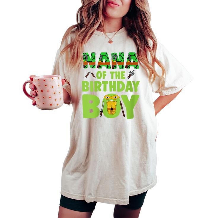 Nana Of The Birthday Boy Turtle Family Matching Women's Oversized Comfort T-shirt