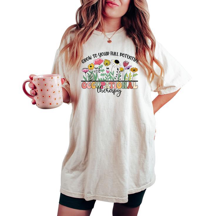 Retro Floral Grow To Full Potential Occupational Therapy Ot Women's Oversized Comfort T-shirt