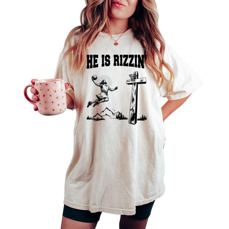 He Is Rizzin Meme Basketball Retro Christian Cross Religious Women's Oversized Comfort T-shirt