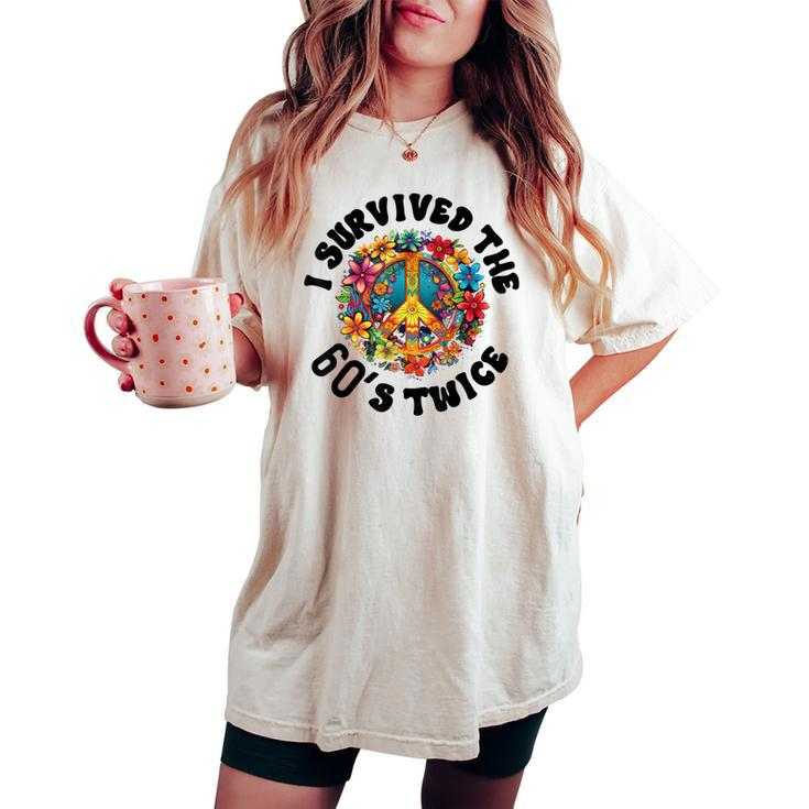 I Survived The 60S Sixties Twice 70Th Birthday 60Th Women's Oversized Comfort T-shirt