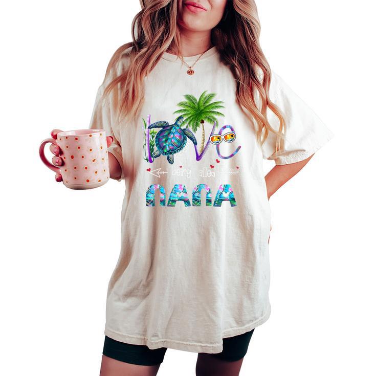 Turtle Nana Love Being Called Nana Turtle Women's Oversized Comfort T-shirt