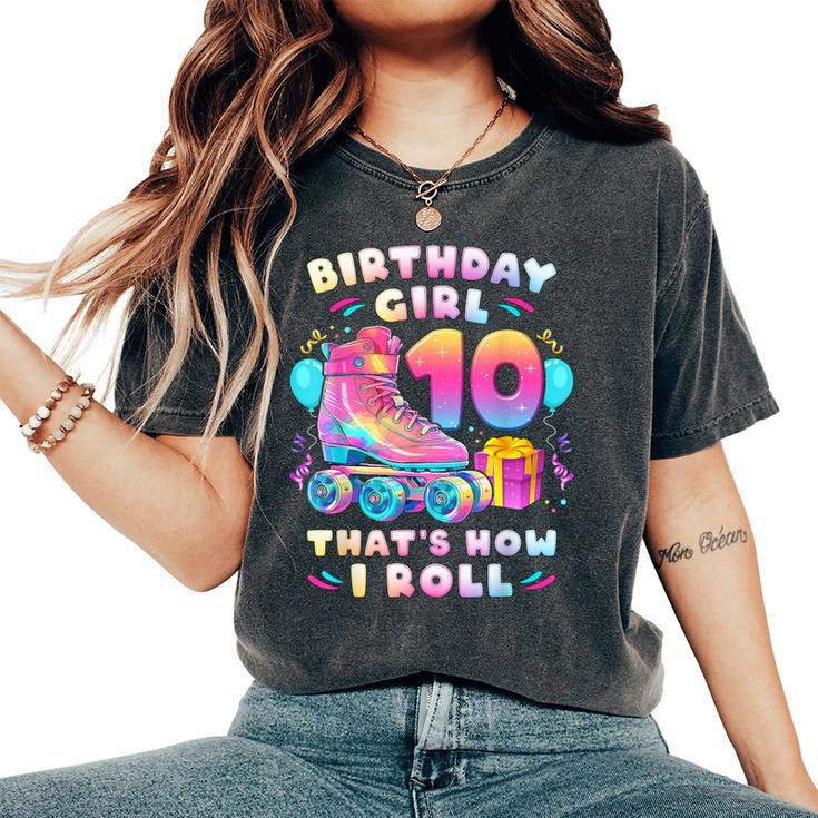10Th Birthday Girl 10 Years Roller Skates Number 10 Women's Oversized Comfort T-Shirt