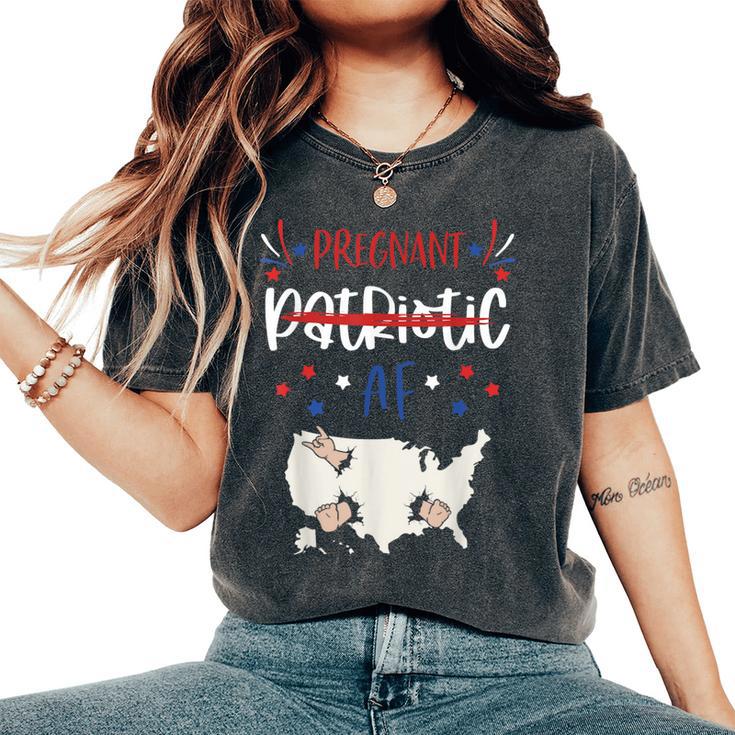 4Th Of July Pregnancy Patriotic Af Pregnant Man Women Women's Oversized Comfort T-Shirt