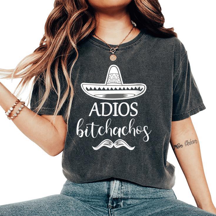 Adios Bitchachos Sombrero Mustache Graphic Comical Women's Oversized Comfort T-Shirt