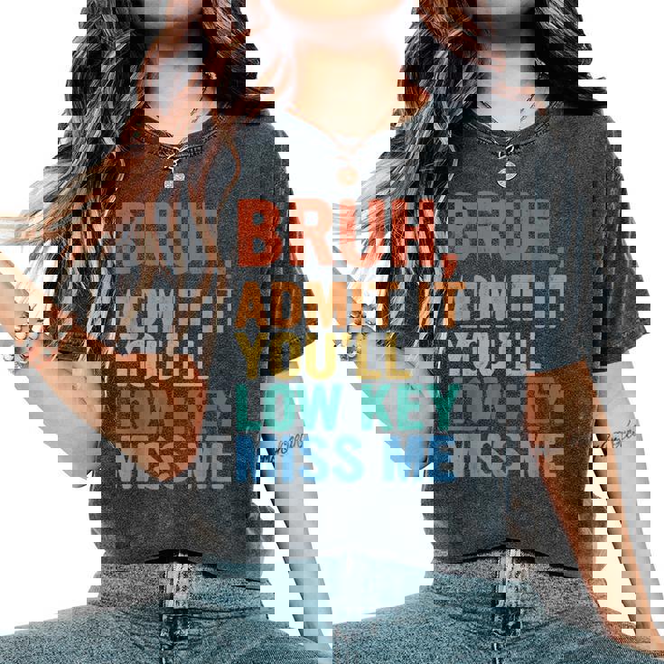 Admit It You'll Low Key Miss Me Bruh Last Day Of School Women's Oversized Comfort T-Shirt
