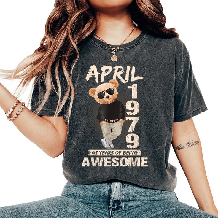 April 45Th Birthday 1979 Awesome Teddy Bear Women's Oversized Comfort T-Shirt