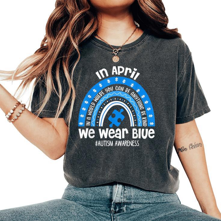 In April We Wear Blue Puzzle Rainbow Autism Awareness Month Women's Oversized Comfort T-Shirt