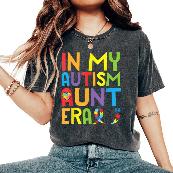 Autism Awareness In My Autism Aunt Era Uncle Niece Nephew Women's Oversized Comfort T-Shirt