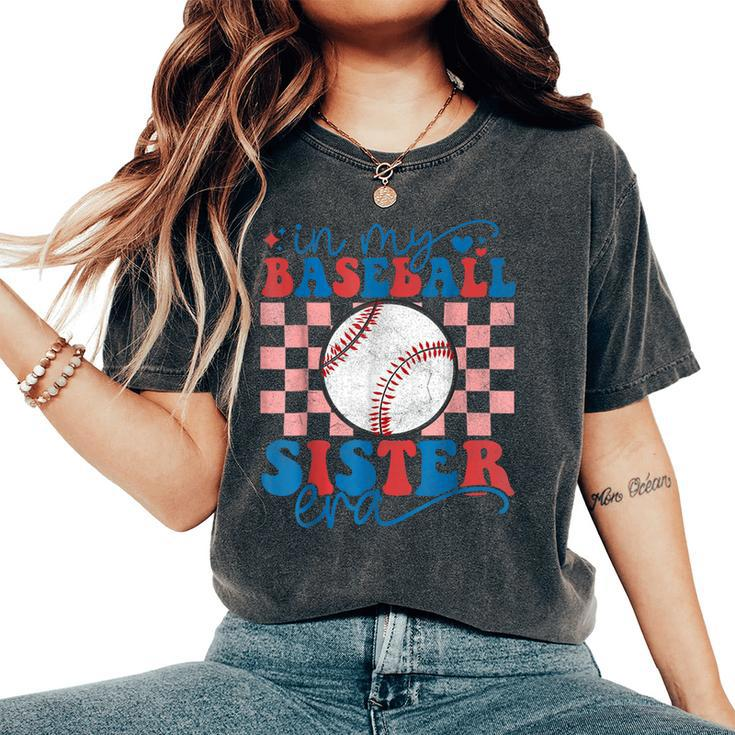 In My Baseball Sister Era Retro Vintage Baseball Sister Women's Oversized Comfort T-Shirt