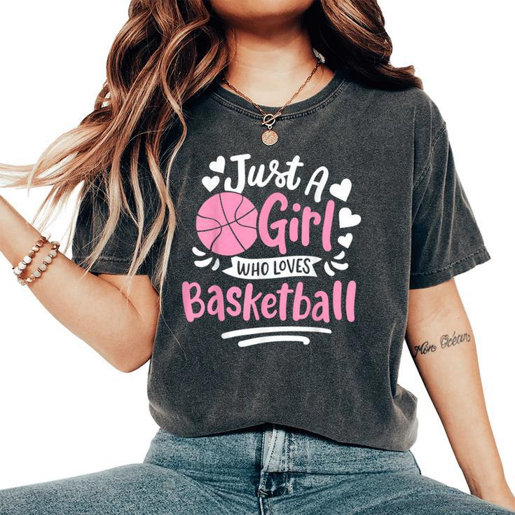 Basketball Girl Just A Girl Who Loves Basketball Women's Oversized Comfort T-Shirt