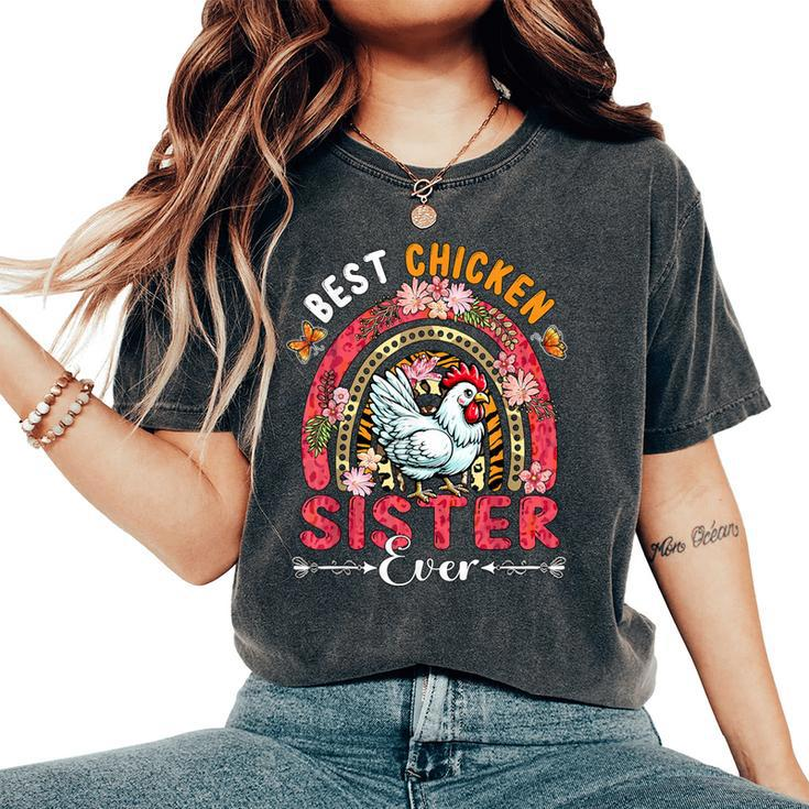 Best Chicken Sister Ever Mother's Day Flowers Rainbow Farm Women's Oversized Comfort T-Shirt