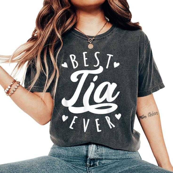 Best Tia Ever Modern Calligraphy Font Mother's Day Tia Women's Oversized Comfort T-Shirt