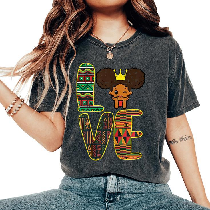 Black History Love Afro Girl African Pride Kid Toddler Youth Women's Oversized Comfort T-Shirt