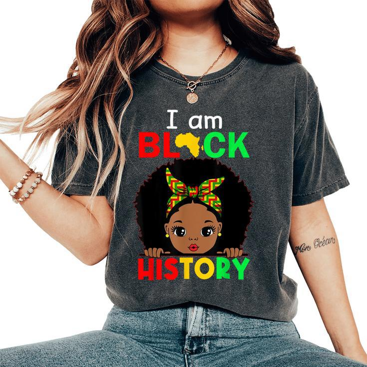 I Am Black History Month African American For Girls Women's Oversized Comfort T-Shirt