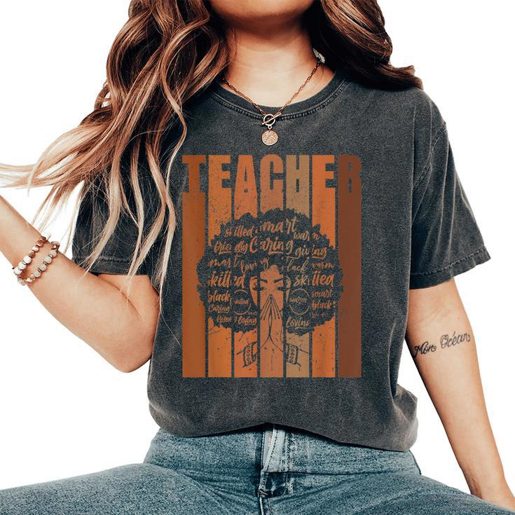 Black Woman Teacher Afro Melanin Black History Month Women's Oversized Comfort T-Shirt