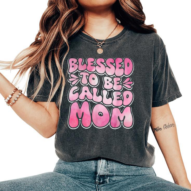 Blessed To Be Called Mom Mother's Day Groovy Women's Oversized Comfort T-Shirt