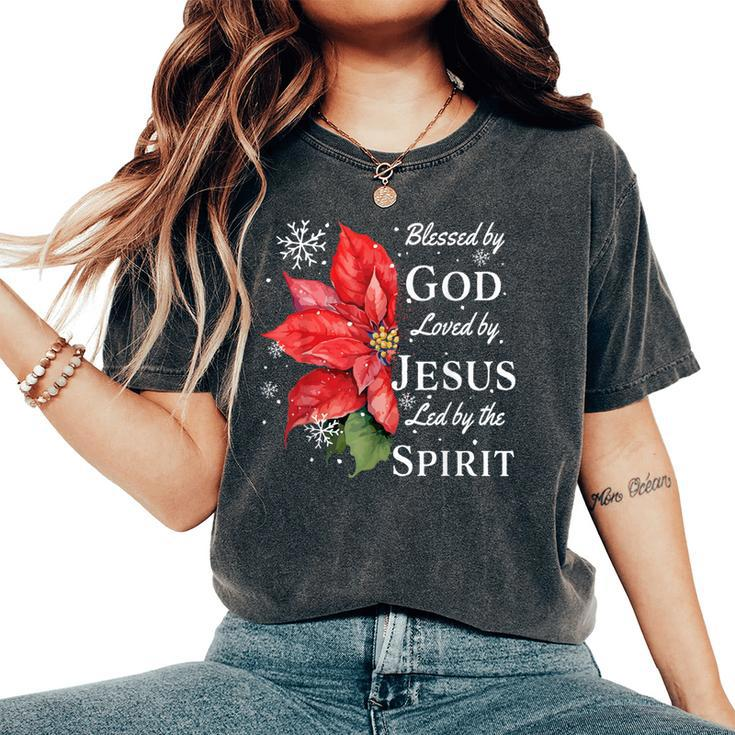 Blessed By God Loved By Jesus Christmas Poinsettia Women's Oversized Comfort T-Shirt