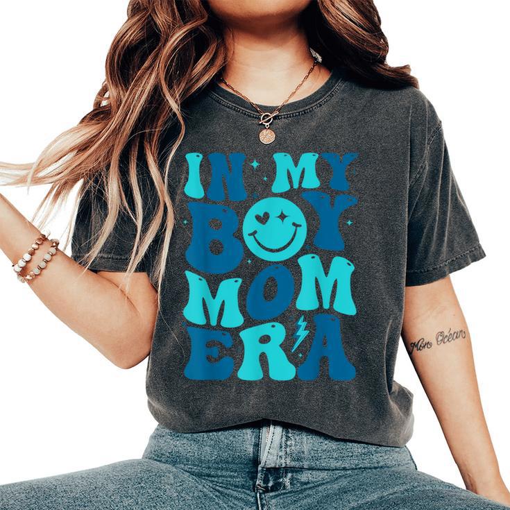 In My Boy Mom Era Retro Groovy Happy Mother's Day Mom Life Women's Oversized Comfort T-Shirt