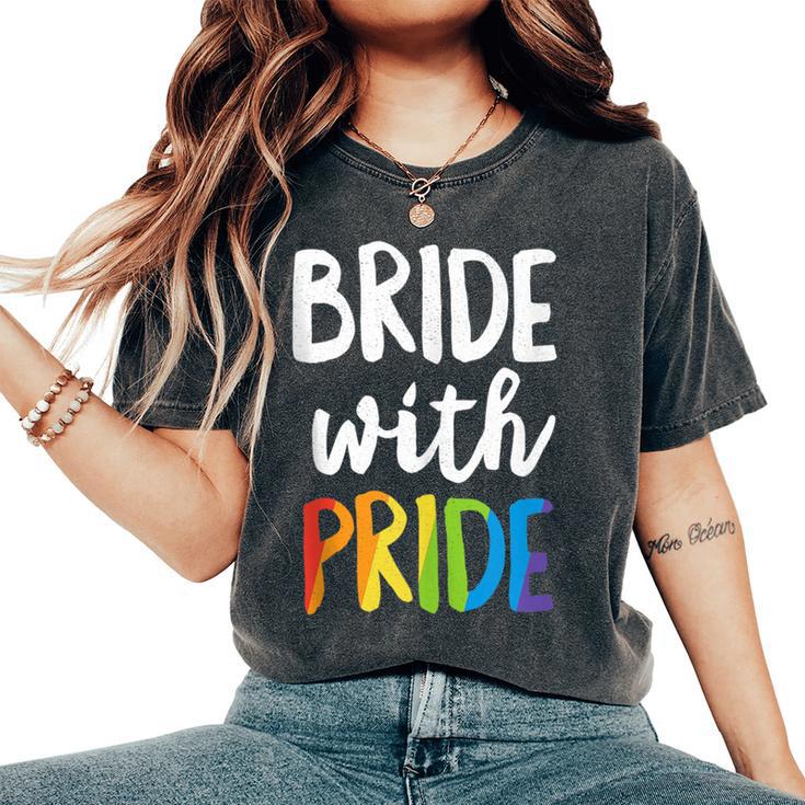 Bride With Pride Rainbow Lesbian Bachelorette Party Wedding Women's Oversized Comfort T-Shirt