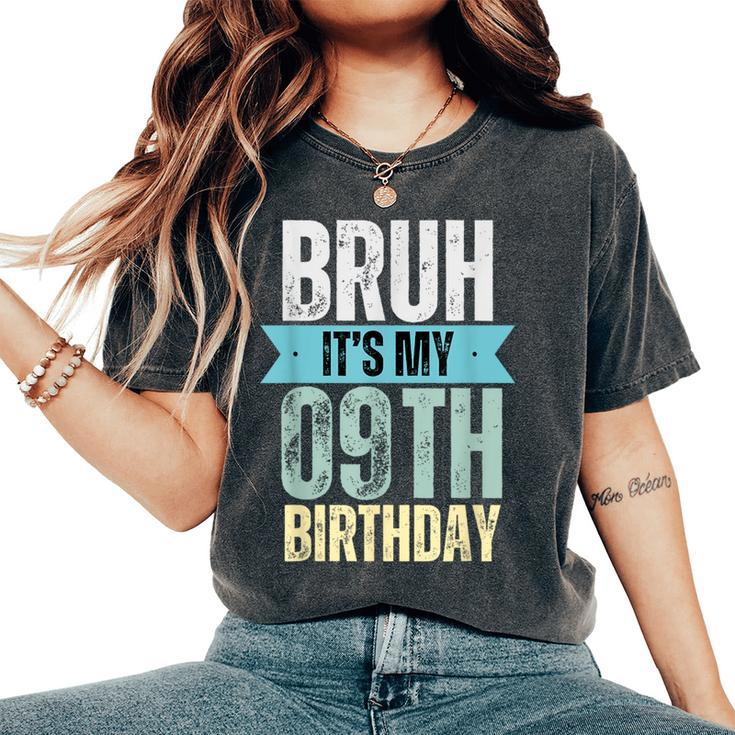 Bruh It's My 9Th Birthday Retro Vintage For Boy And Girl Women's Oversized Comfort T-Shirt