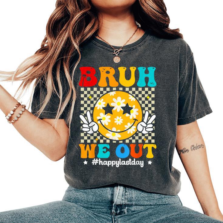 Bruh We Out Teachers Happy Last Day Of School Teacher Summer Women's Oversized Comfort T-Shirt