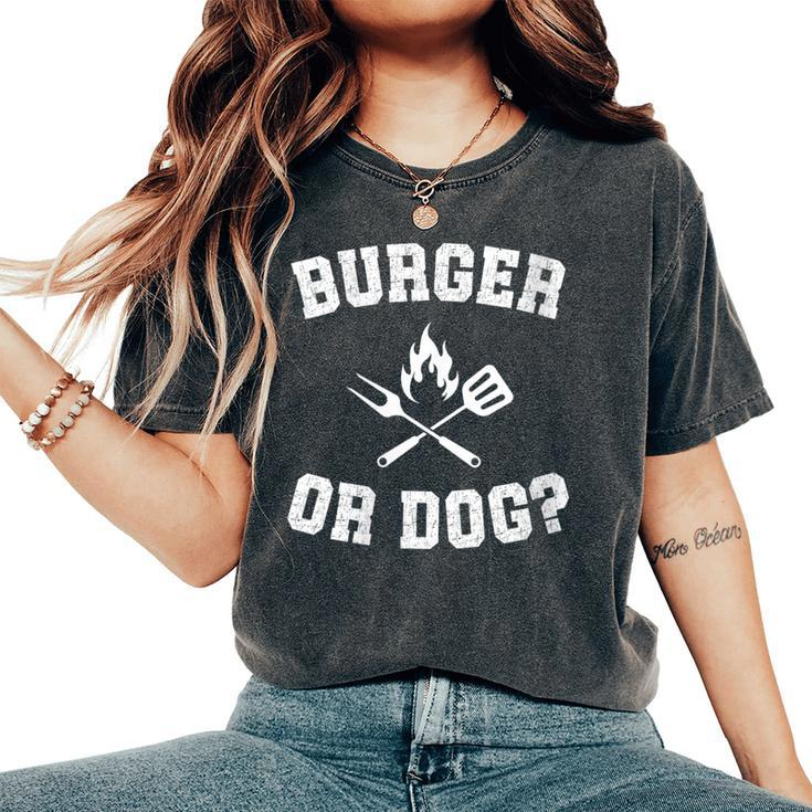Burger Or Dog Grilling Master Grill Hot Dog Dad Joke Women's Oversized Comfort T-Shirt