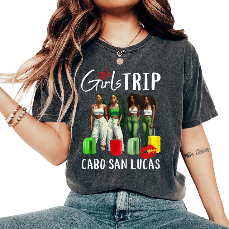 Cabo San Lucas Melanin Black Girls Trip Birthday Vacay Women's Oversized Comfort T-Shirt