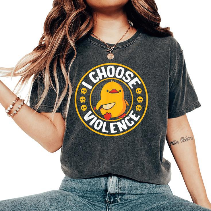 I Choose Violence Duck Cute Women's Oversized Comfort T-Shirt