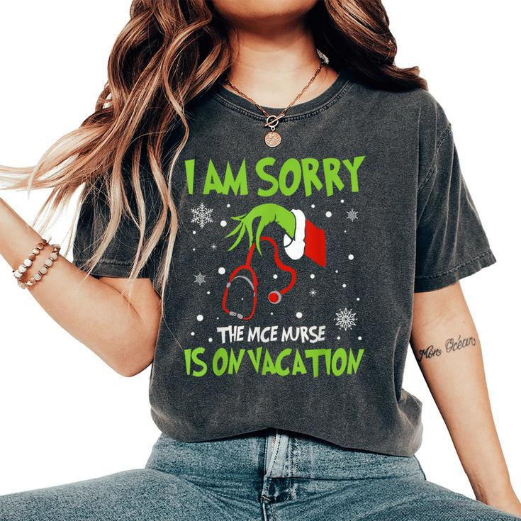 Christmas I Am Sorry The Nice Nurse Is On Vacation Women's Oversized Comfort T-Shirt