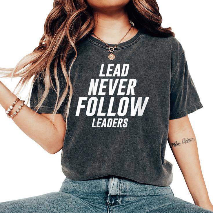 Cool Saying Lead Never Follow Leaders Baseball Women's Oversized Comfort T-Shirt