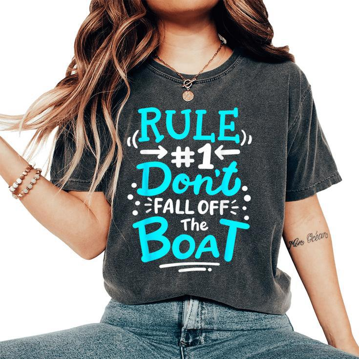 Cruise Rule 1 Don't Fall Off The Boat Women's Oversized Comfort T-Shirt