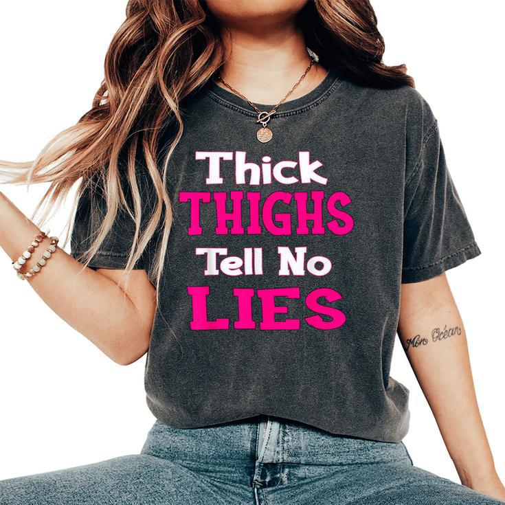 Curvy Girl Thick Thighs Tell No Lies In Pink Cute Women's Oversized Comfort T-Shirt