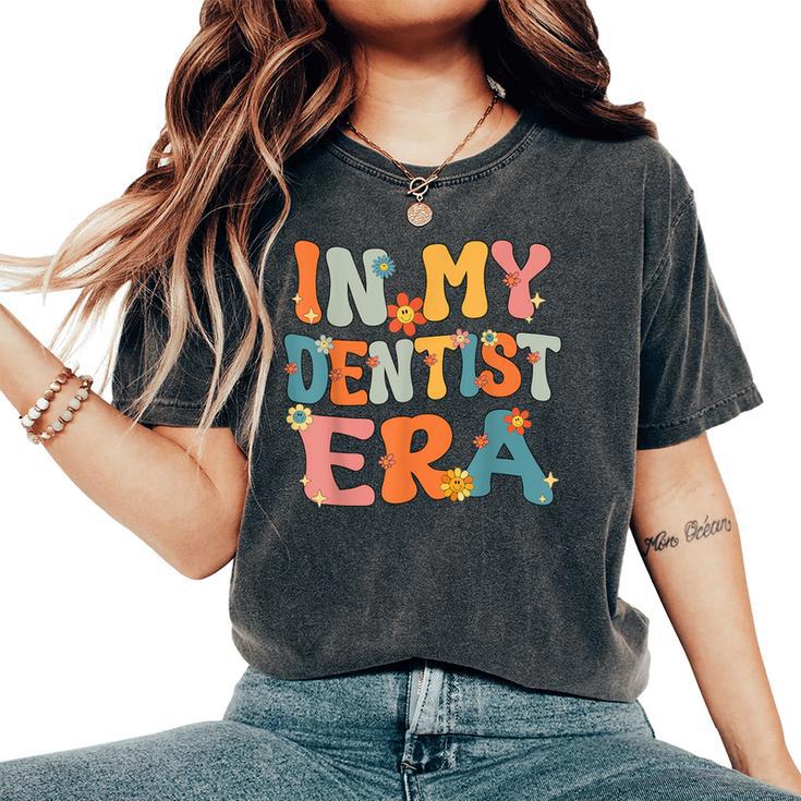 Cute In My Dentist Era Groovy Retro Dentist Mom Dad Women's Oversized Comfort T-Shirt