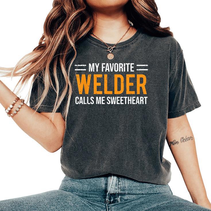 Cute Welder Girlfriend Wife Calls Me Sweetheart Women's Oversized Comfort T-Shirt