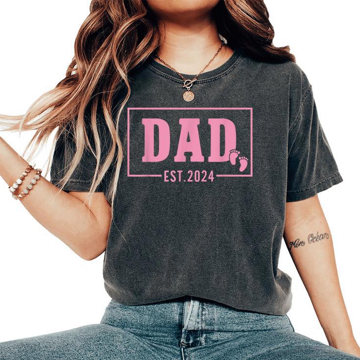 Dad Established Est 2024 Girl Newborn Daddy Father Women's Oversized Comfort T-Shirt