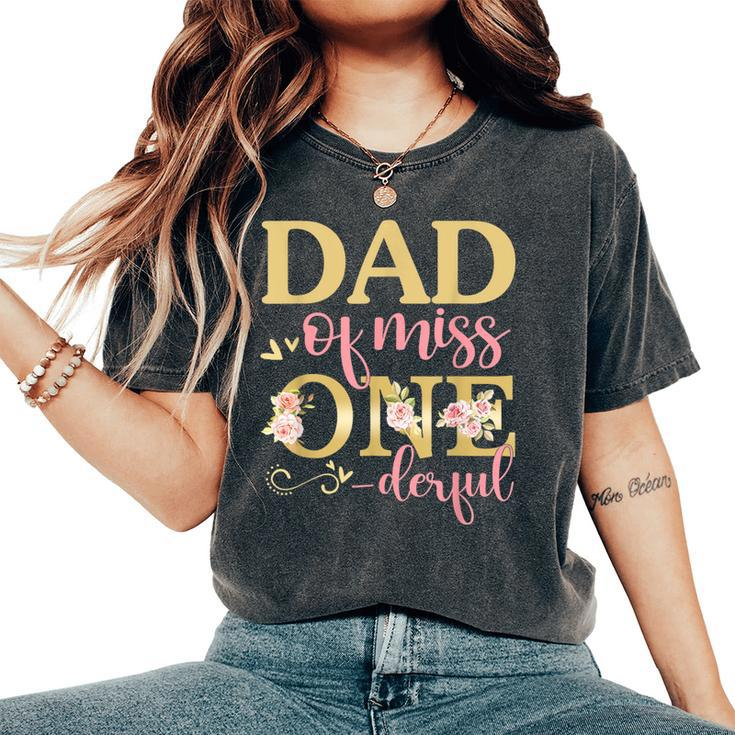 Dad Of Little Miss Onederful Birthday 1St Family Matching Women's Oversized Comfort T-Shirt