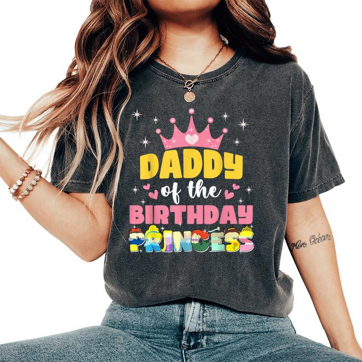 Daddy Dad And Mom Of The Birthday Princess Girl Family Women's Oversized Comfort T-Shirt