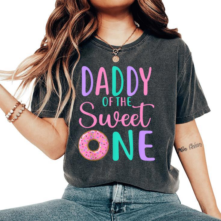 Daddy Of The Sweet One Dad 1St Birthday Girl Donut Party Women's Oversized Comfort T-Shirt