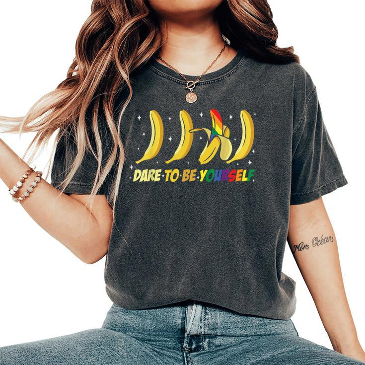 Dare To Be Yourself Cute Banana Lgbtg Pride Rainbow Flag Women's Oversized Comfort T-Shirt