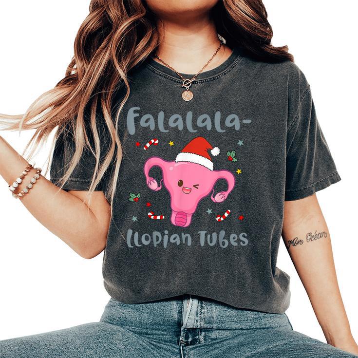 Doctor Nurse Obstetrics Christmas Falalala-Llopian Tubes Women's Oversized Comfort T-Shirt