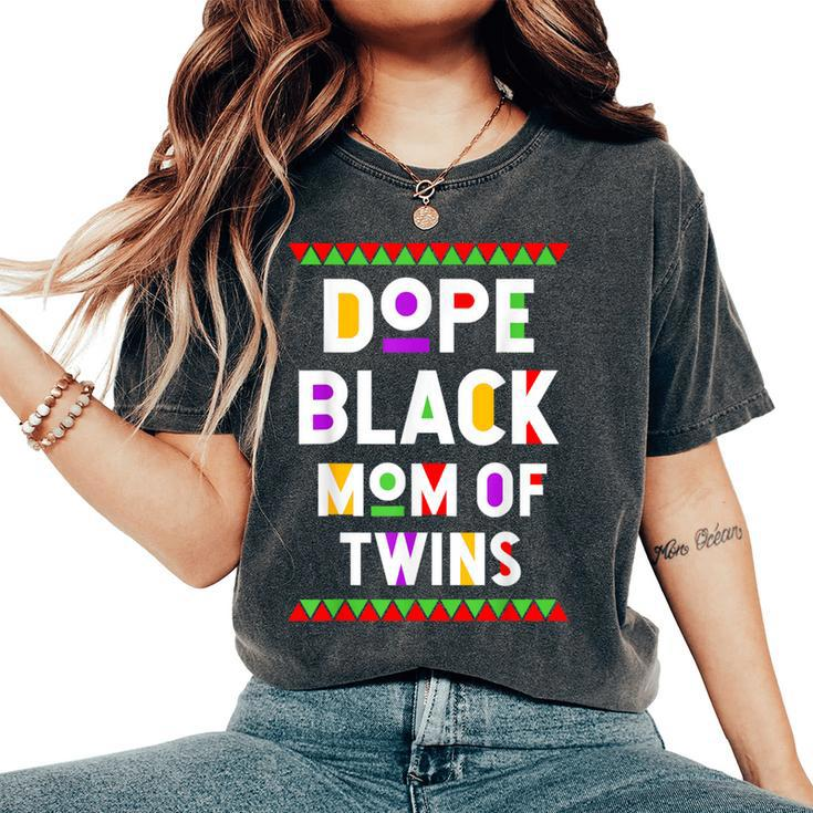 Dope Black Mom Of Twins African American Black History Month Women's Oversized Comfort T-Shirt