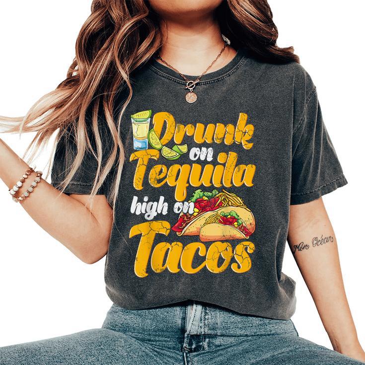 Drunk On Tequila High On Tacos Cinco De Mayo Mexican Mexico Women's Oversized Comfort T-Shirt