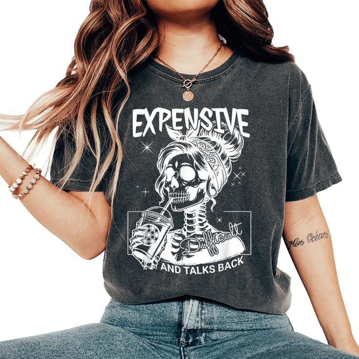 Expensive Difficult And Talks Back Mom Skeleton Women's Oversized Comfort T-Shirt